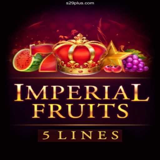 ImperialFruits5: A Regal Experience in Gaming and Prizes at S29.COM Cassino Online
